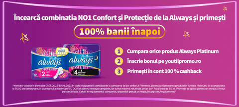 Orice achiziție Always Platinum înseamnă 100% banii înapoi cu „Always Platinum Cashback”