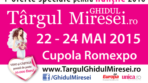 Târgul de Nunți Ghidul Miresei 22-24 Mai 2015
