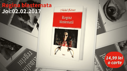 Regina blestemată, al patrulea volum al colecției de capă și spadă, semnată Michel Zevaco. Recomandată de ziarul Libertatea