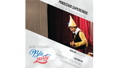 Unde fugim de-acasă în weekend? "Pinocchio Supereroul" (teatru pentru copii)