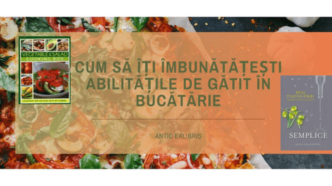 Cum să îți îmbunătățești abilitățile de gătit în bucătărie