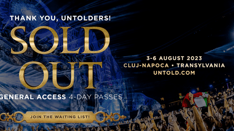 Festivalul UNTOLD 2023 este SOLD OUT