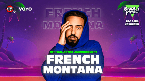 Iconul hip-hop French Montana se alatură lineup-ului de superstaruri la BEACH,PLEASE! Festival