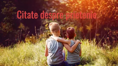 Citate despre prietenie - 50 cele mai frumoase citate despre prietenie