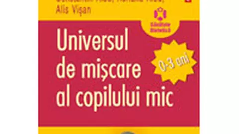 Universul de miscare al copilului mic (0-3 ani)