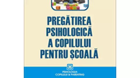 Pregatirea psihologica a copilului pentru scoala