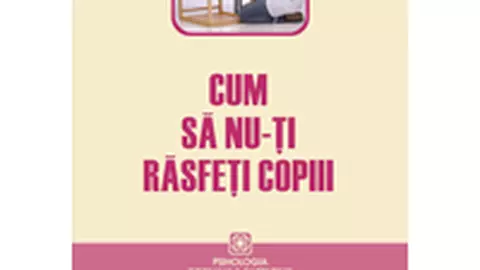 Cum sa nu-ti rasfeti copiii