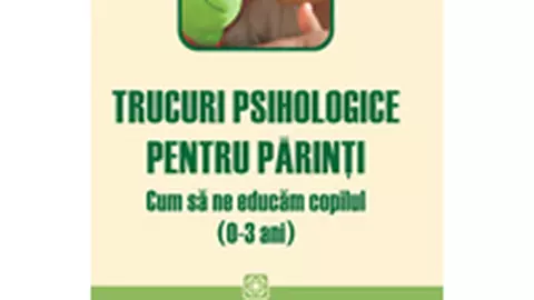 Trucuri psihologice pentru parinti
