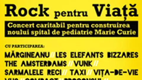 "Rock pentru Viata", concert caritabil pentru construirea noului Spital Marie Curie