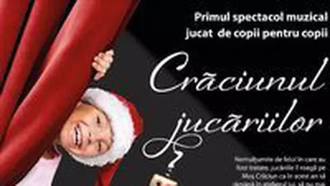 "Craciunul jucariilor" - primul spectacol jucat si cantat de copii