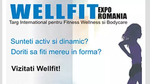 Wellfit Expo Romania - Targ international de wellness, fitness si ingrijire corporala