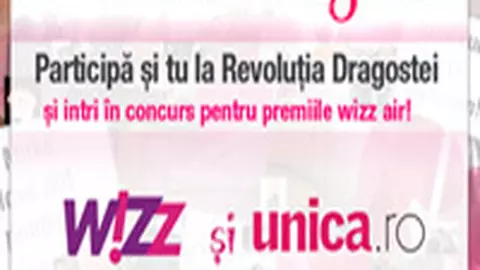Unica.ro si Wizz Air te invita la Revolutia Dragostei