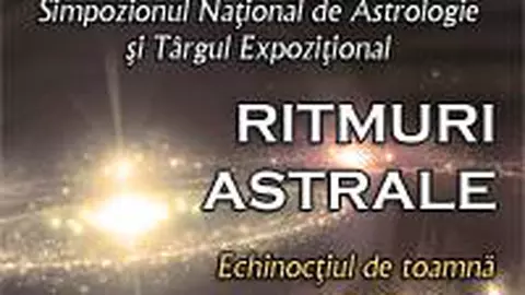 Începe Simpozionul Naţional de Astrologie “Ritmuri Astrale”!
