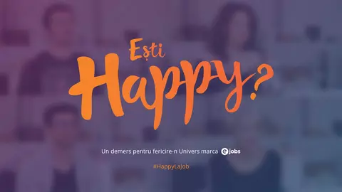 Tu ești happy? 5 pași prin care poți descoperi cum stai cu fericirea în carieră