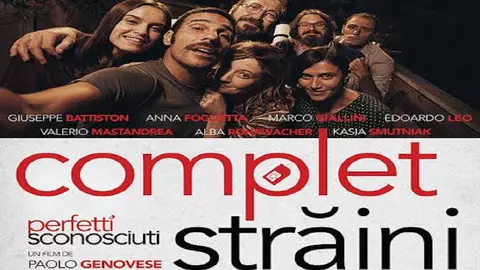 ”Complet străini” - O comedie despre lucruri care nu ți se vor părea deloc străine