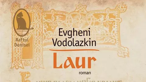 Cartea săptămânii: un pansament pentru suflet. LAUR de Evgheni Vodolazkin
