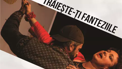 Unde fugim de-acasă în weekend? Duminica asta, ”Trăieşte-ţi fanteziile”