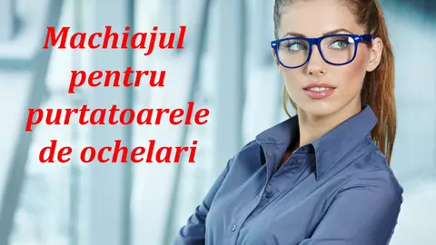 Cum trebuie să se machieze purtătoarele de ochelari. Make up artistul Iulia Filip ne arată pas cu pas cum își pot pune acestea ochii în valoare