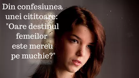 Confesiunea dramatică a unei cititoare: Oare destinul femeilor este mereu pe muchie?