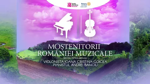 “Moștenitorii României muzicale”: la Sala Radio, recital susținut de violonista Ioana  Cristina Goicea și pianistul Andrei Banciu