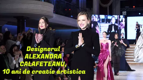 Alexandra Calafeteanu și rochiile ei fabuloase. Designerul a împlinit 10 ani de creație artistică