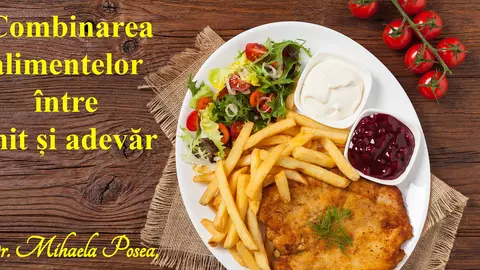Combinarea alimentelor între mit și adevăr