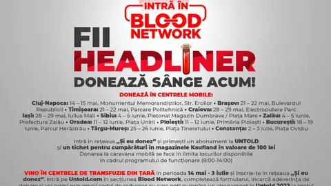 ÎNCEPE CAMPANIA BLOOD NETWORK. Donează sânge și intri gratuit la UNTOLD sau Neversea