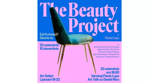 „THE BEAUTY PROJECT”, de Flavia Lupu, din 23 noiembrie, la Art Safari