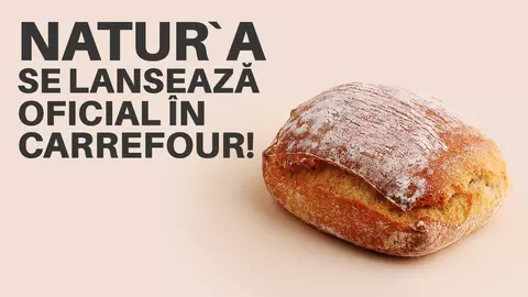 Natur`A - brandul care reintroduce autenticitatea pâinii cu etichetă curată, coaptă pe vatră de piatră, se lansează oficial în Carrefour