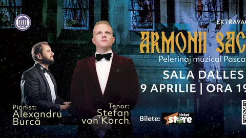 Tenorul Ştefan von Korch şi pianistul Alexandru Burcă evocă solemnitatea Învierii în concertul „Armonii Sacre”  pe 9 aprilie la Sala Dalles