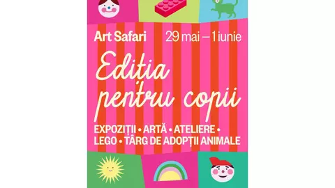 Art Safari anunță Ediția pentru copii, în perioada 29 mai-1 iunie!