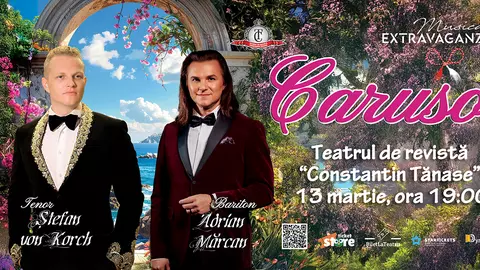 „CARUSO” –  spectacol „Mărţişor”, cu tenorul ŞTEFAN von KORCH şi invitaţii, pe 13 martie la Teatrul Constantin Tănase