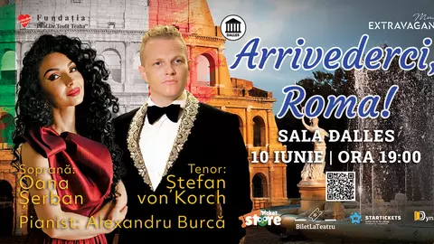 „ARRIVEDERCI, ROMA!”  concert inspirat de Ziua Naţională a Italiei, cu tenorul ŞTEFAN von KORCH şi soprana OANA MARIA ŞERBAN, pe 10 iunie la Sala Dalles
