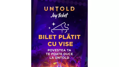 UNTOLD lansează Joy Ticket: biletul plătit cu vise, pentru cei care își doresc să ajungă la festival
