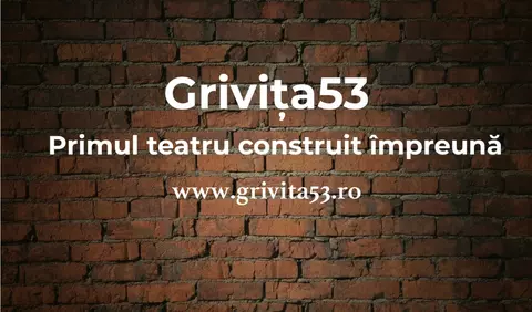 Pe 1 martie începe construcția Grivița 53, primul teatru construit de la zero de comunitate