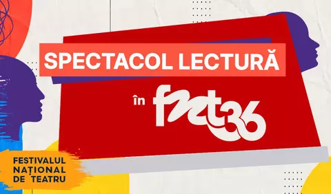 Modulul Spectacole-lectură, la a V-a ediție în FNT 2026