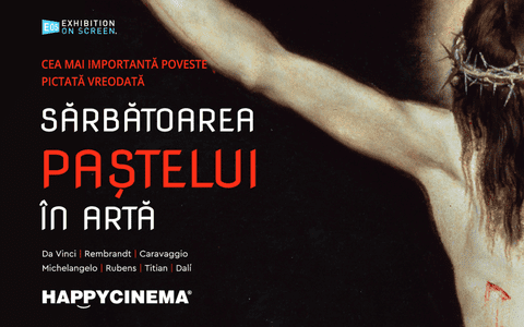 SĂRBĂTOAREA PAȘTELUI ÎN ARTĂ – un documentar de excepție la Happy Cinema București