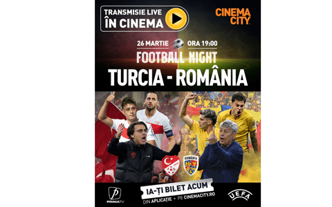 Finala noastră se mută la cinema: Turcia - România, live pe marele ecran