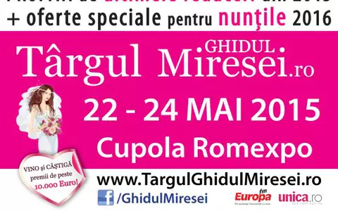 Târgul de Nunți Ghidul Miresei 22-24 Mai 2015