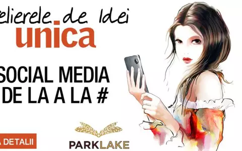 „Social Media de la A la #”, o nouă ediție a Atelierelor de idei Unica