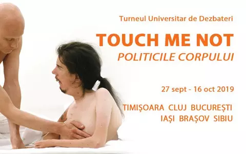 Turneul educațional de dezbateri TOUCH ME NOT - POLITICILE CORPULUI  în parteneriat cu universități de top din România