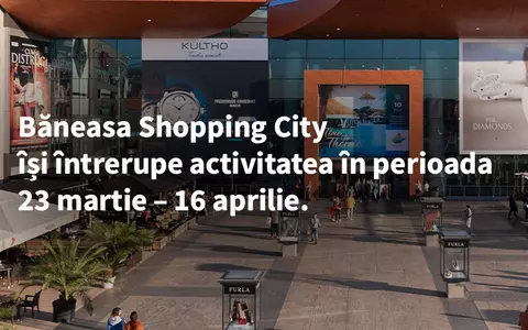 (P) Băneasa Shopping City își întrerupe activitatea în perioada 23 martie – 16 aprilie 2020 pentru a-și proteja atât clienții și retailerii precum și angajații