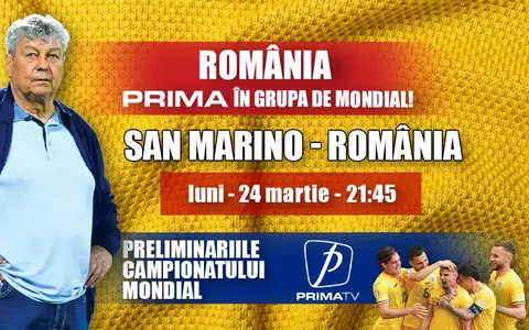 San Marino – România se vede în exclusivitate la PRIMA TV