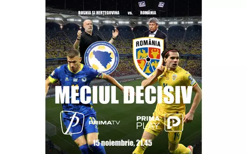 Meciul decisiv Bosnia&Herțegovina - România, în exclusivitate și în direct la Prima TV