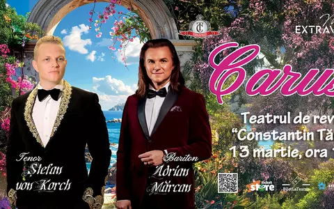 „CARUSO” –  spectacol „Mărţişor”, cu tenorul ŞTEFAN von KORCH şi invitaţii, pe 13 martie la Teatrul Constantin Tănase