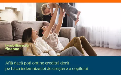 Ești în concediu de creștere a copilului? Iată ce opțiuni ai pentru creditul ipotecar