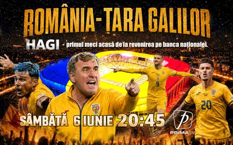 Hagi revine, România visează din nou. Partida România - Țara Galilor este în direct la Prima TV