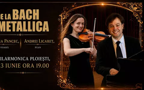 „DE LA BACH LA METALLICA” – recital în premieră cu violonista NATALIA PANCEC şi pianistul ANDREI LICĂREŢ pe 13 iunie la Filarmonica Paul Constantinescu din Ploieşti