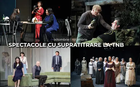 Teatrul Național București introduce supratitrarea în limba engleză pentru o selecție de spectacole din repertoriu