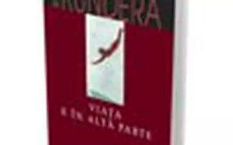 Milan Kundera - Viata e in alta parte